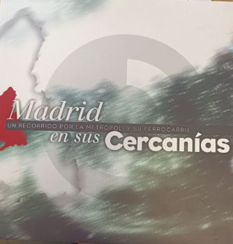 Portada de Madrid en sus cercanías: Un recorrido por la metrópoli y su ferrocarril