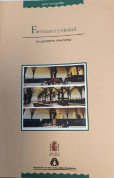 Portada de Ferrocarril y ciudad. Una perspectiva internacional