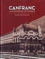 Portada de Canfranc: la estación de los Pirineos 
