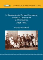Portada de La depuración del personal ferroviario durante la Guerra Civil y el franquismo (1936-1975)