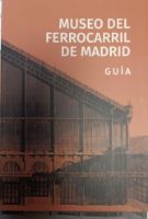 Portada de Museo del ferrocarril de Madrid: guía