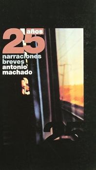 Portada de 25 años narraciones breves,  Antonio Machado