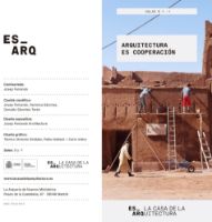 Portada de Arquitectura es cooperación. ES_ARQ. La Casa de la Arquitectura [Folleto díptico]