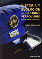 Portada de Historia y evolución del uniforme ferroviario. Imágenes para el recuerdo (2019)