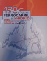 Portada de 170 años de ferrocarril en Madrid / 170 years of the Railway in Madrid