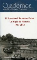 Portada de Cuadernos del Archivo Histórico Ferroviario. N.º5, El ferrocarril Betanzos-Ferrol. Un siglo de historia 1913-2013