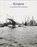 Portada de Flyingboat. La aeronáutica naval en Barcelona 