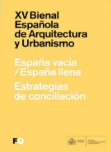 Portada de XV Bienal Española de Arquitectura y Urbanismo [BEAU]. España vacía/España llena. Estrategias de conciliación