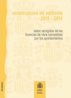 Portada de Construcción Edificios 2010-2014.  Datos recogidos de las licencia de obra concedidas por los ayuntamientos.