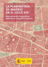 Portada de La Planimetría de Madrid en el siglo XIX.  Levantamientos topográficos del Instituto Geográfico Nacional.