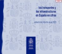 Portada de Los transportes y las infraestructuras en España en cifras. EXTRACTO del informe anual 2013.