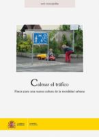 Portada de Calmar el tráfico. Pasos para una nueva cultura de la movilidad urbana.