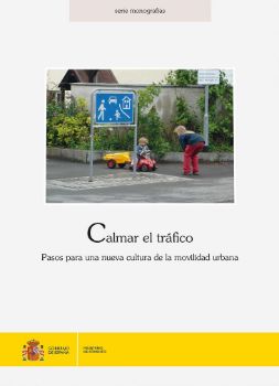 Portada de Calmar el tráfico. Pasos para una nueva cultura de la movilidad urbana.
