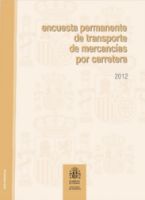 Portada de Encuesta permanente de transporte de mercancías por carretera, 2012.