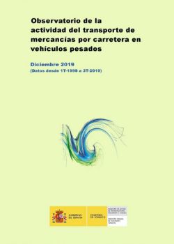 Portada de Observatorio de la Actividad del transporte de mercancías por carretera en vehículos pesados. Diciembre 2019 (Datos desde 1T-1999 a 3T-2019)