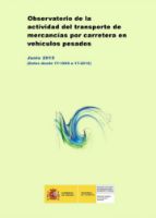 Portada de Observatorio de la Actividad del transporte de mercancías por carretera en vehículos pesados. Junio 2015 (Datos desde 1T-1999 a 1T-2015).