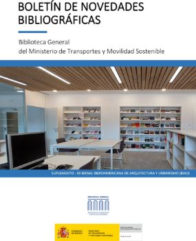 Portada de Boletín de novedades bibliográficas. Biblioteca General del Ministerio de Transportes y Movilidad Sostenible. Suplemento XII Bienal Iberoamericana de Arquitectura y Urbanismo