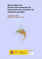 Portada de Observatorio de precios del transporte de mercancías por carretera en vehículos pesados. Septiembre 2021 (Datos desde 1T-1999 a 2T-2021)