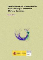 Portada de Observatorio del transporte de mercancías por carretera. Oferta y demanda, enero 2017.