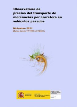 Portada de Observatorio de precios del transporte de mercancías por carretera en vehículos pesados. Diciembre 2021 (Datos desde 1T-1999 a 3T-2021)