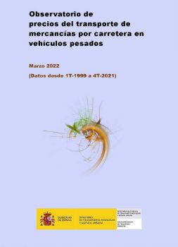 Portada de Observatorio de precios del transporte de mercancías por carretera en vehículos pesados. Marzo 2022 (Datos desde 1T-1999 a 4T-2021)