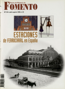 Portada de Revista del Ministerio de Fomento,  nº 553, Extra julio-agosto 2006.    ESTACIONES DE FERROCARRIL EN ESPAÑA