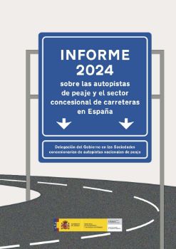 Portada de Informe 2024 sobre las autopistas de peaje y el sector concesional de carreteras en España. Delegación del Gobierno en las Sociedades concesionarias de autopistas nacionales de peaje