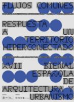 Portada de Flujos comunes. Respuesta a un territorio hiperconectado [XVII Bienal Española de Arquitectura y Urbanismo] - ES_ARQ. La Casa de la Arquitectura (Tríptico)