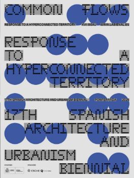 Portada de Common Flows response to a hyperconnested territory. 17 TH Spanish Architecture and Urbanism Biennial. ES_ARQ. La Casa de la Arquitectura (Tríptico)